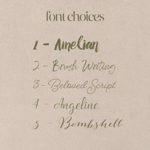 May include: A beige background displays a list of font choices in a dark olive green color. The text reads "font choices" at the top, followed by five font names: Amelian, Brush Writing, Beloved Script, Angeline, and Bombshell.