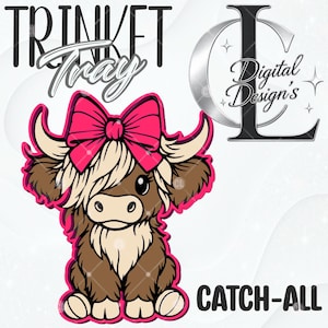 May include: A digital graphic illustration of a brown Highland cow with a bright pink bow on its head. The text TRINKET TRAY and CATCH-ALL are displayed in black, alongside a silver logo with the text CL Digital Design's.