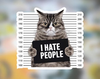 I hate people Magnet or Sticker: Sarcastic Humor Gift