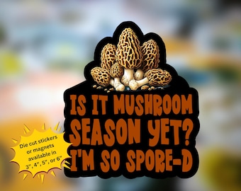 Funny Morel Mushroom Sticker or Magnet: Forager Gift