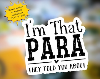 Paraprofessional Sticker or Magnet: "I'm That Para" Gift