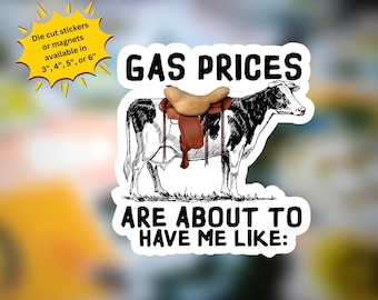 Funny Gas Prices Cow Sticker or Magnet