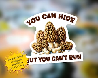 Funny Morel Mushroom Sticker or Magnet: Forager Gift