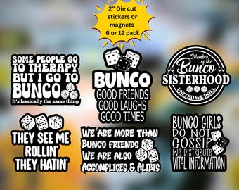May include: A collection of black and white stickers and magnets with phrases related to Bunco, a dice game. The stickers include phrases like "Bunco Good Friends Good Laughs Good Times" and "Bunco Girls Do Not Gossip." The stickers are 2 inches in size and available in packs of 6 or 12.