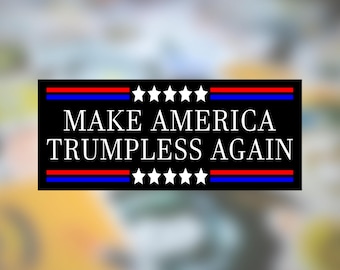 May include: A black rectangular sticker with the white text "MAKE AMERICA TRUMPLESS AGAIN". The design includes red and blue stripes and white stars, creating a patriotic aesthetic.