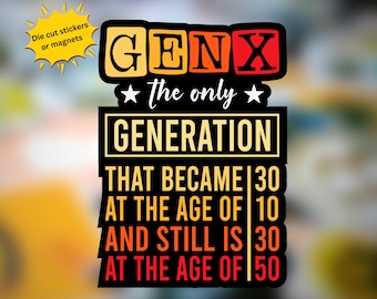 Generation X Sticker or Magnet: 50th Birthday Gag Gift