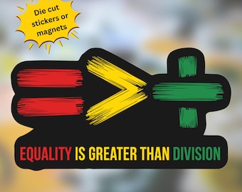 Equality is greater than division Sticker or Magnet: Political, Save Democracy