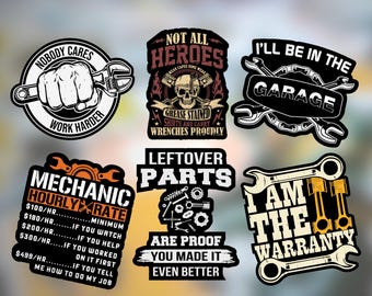 May include: A collection of mechanic-themed stickers with various designs and text. One sticker features a fist gripping a wrench with the words "Nobody Cares Work Harder." Other stickers include phrases like "I'll Be In The Garage" and "Mechanic Hourly Rate."