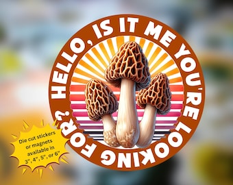 Funny Morel Mushroom Sticker or Magnet: Forager Gift