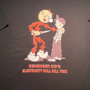 Remember kids electricity will kill you graphic T shirt