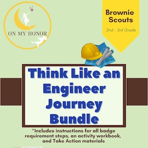 Brownie Girl Scouts Think Like A Engineer Journey Activity Plan Bundle: Educational STEM Activity for Girls
