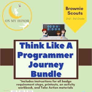 Brownie Girl Scouts Think Like A Programmer Journey Activity Plan Bundle: Educational STEM Activity for Girls