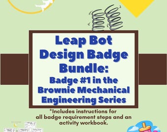 Brownie Girl Scouts Leap Bot Badge Activity Plan: Mechanical Engineering Educational STEM Activities for Girls