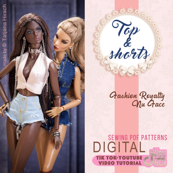 PDF Digital Pattern top & shorts for Fashion Royalty Nu Face doll Integrity toys. Tik Tok VIDEO tutorial.