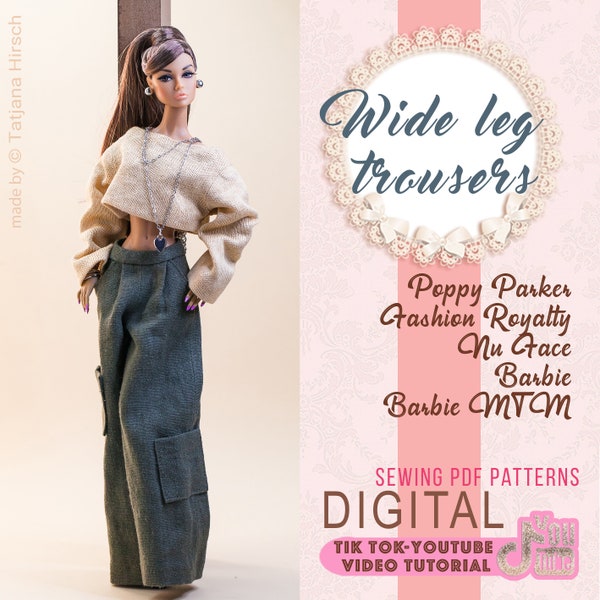 PDF Digital Pattern wide leg trousers for Fashion Royalty Nu Face Integrity toys and Barbie dolls. Tik Tok VIDEO tutorial.