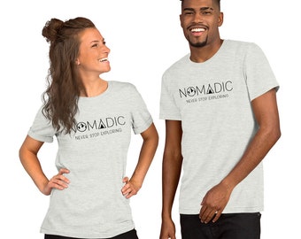 NOMADIC: Never stop exploring T-Shirt