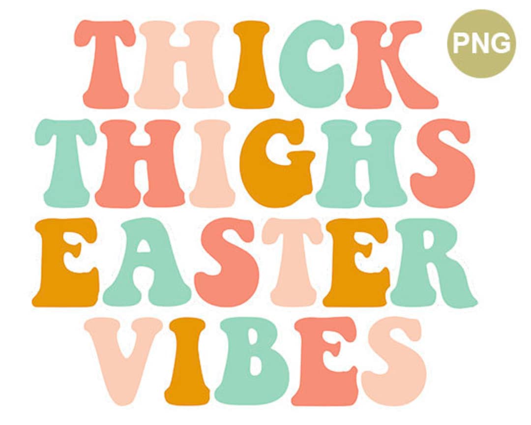 Easter Png Thick Thighs Easter Vibes Png Sublimation Happy - Etsy