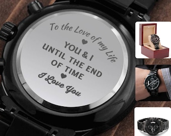 Engraved Watch for Mens - You & I Until the End of Time - Fiance Gift for husband Partner Promise Present Valentine gift for him