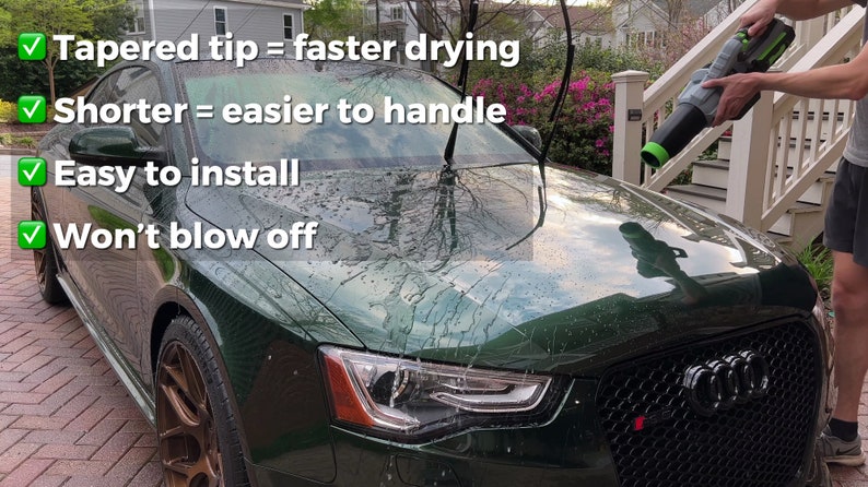 May include: A green car with a black grill and a black Audi logo. A person is using a leaf blower to dry the car after washing it. The leaf blower has a green and black handle and a black nozzle. The text on the image reads: "Tapered tip = faster drying", "Shorter = easier to handle", "Easy to install", "Won't blow off".