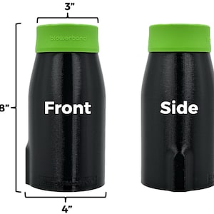 May include: Black bottle with a green lid and the text "blowerband" on the lid. The bottle is 8 inches tall, 4 inches wide, and 3 inches in diameter. The bottle is labeled "Front" and "Side".