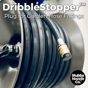 May include: A black garden hose with a gold-colored hose fitting and a black cap. The hose is coiled on a metal hose reel. The text "DribbleStopper™ Plug for Garden Hose Fittings" is visible at the top of the image. The text "Stubby Nozzle Co.™" is visible at the bottom of the image.