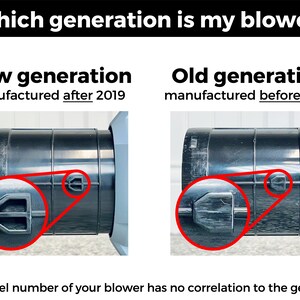May include: A side-by-side comparison of two leaf blowers, highlighting the difference between the new and old generations. The new generation blower has a black plastic nozzle with a rectangular opening, while the old generation blower has a round opening. The text on the image reads "Which generation is my blower?"  "New generation manufactured after 2019" and "Old generation manufactured before 2019".