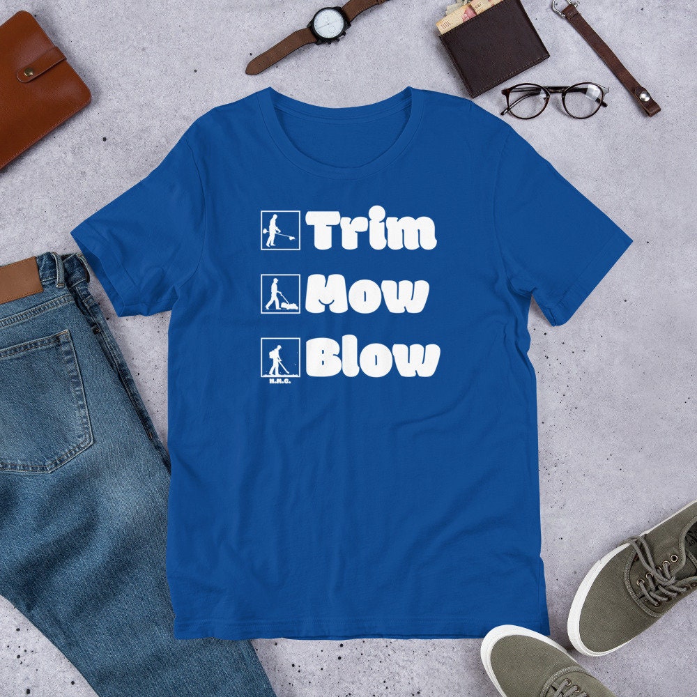 Trim Mow Blow T-shirt: Lawn, Grass, Mower, Lawn Care, Lawn Mower Shirt -   Ireland