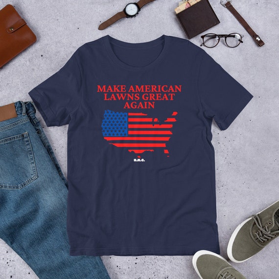 Make American Lawns Great Again T-shirt: Lawn, Grass, Mower, Lawn