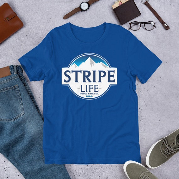 Stripe Life T-Shirt: Lawn, Grass, Mower, Lawn Care, Lawn Mower Shirt