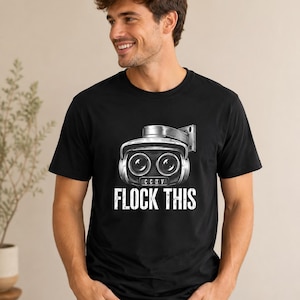 Flock This T-shirt Övervakningskamera Sekretess Grafisk T-shirt Anti-övervakning T-shirt