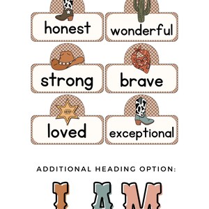 May include: A printable set of Western-themed classroom decor featuring the words "honest", "wonderful", "strong", "brave", "loved", and "exceptional". The words are displayed in a brown and white checkered pattern with various Western-themed illustrations. The words are also displayed in a larger font with the words "I AM" in a colorful, decorative font.