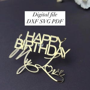Feliz cumpleaños mi amor. Adorno para tarta de cumpleaños cortado con láser con Cricut