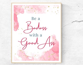 Be a Badass with a Good Ass Print, Gym Motivational Art (Digital Download)