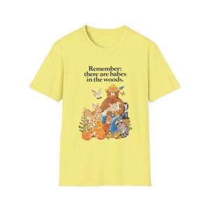 Remember, There Are Babes In The Woods - Vintage Unisex Softstyle T-Shirt - Rauchbär