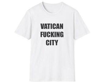 Vatican Fuckin City - Funny Unisex Softstyle T-Shirt