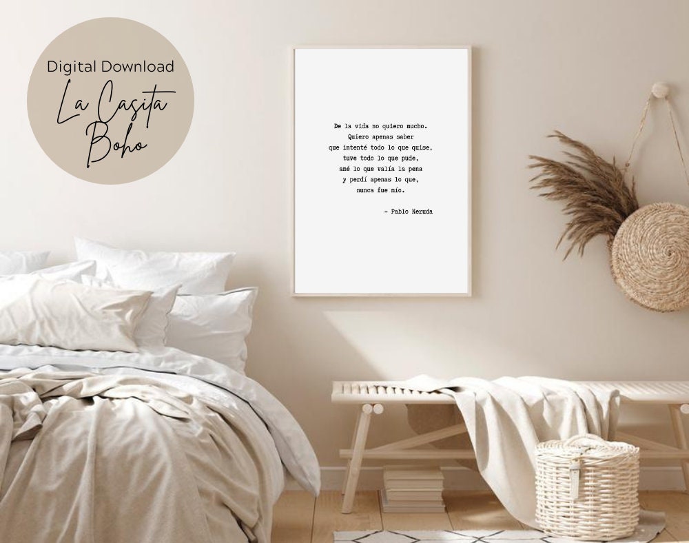 Pablo Neruda Quote, De La Vida No Quiero Mucho, Latina Quote, Latina