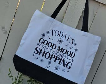 Today's Good Mood Is Sponsored by Shopping Canvas Tote Bag | Funny Shopping Bag | Reusable Market Tote | Gift for Shopper | Book Tote
