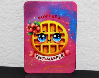 Twat Waffle Refrigerator Magnet, Sarcastic Mature Humor
