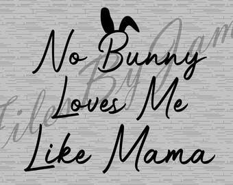 Handskriven påsk ingen kanin älskar mig som mamma kaninöron söt barn barn mamma baby design påsktröja påsk SVG klippfil Cricut silhuett