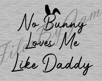 Handskriven påsk Ingen kanin älskar mig som pappa kaninöron söt barn baby design påsktröja påsk SVG klippfil Cricut silhuett