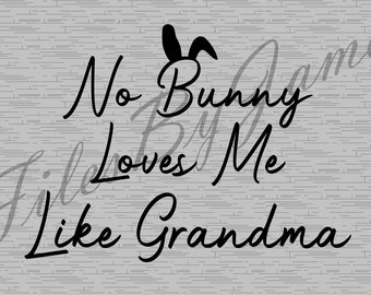 Handskriven påsk Ingen kanin älskar mig som mormor kaninöron söt barnbarn baby design påsktröja påsk SVG klippfil Cricut silhuett