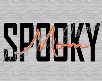 Spooky Mom SVG Halloween SVG File Spooky Season Mom Shirt Design Cricut Silhouette Brother Cutting File For Vinyl Make Shirts Signs Decals