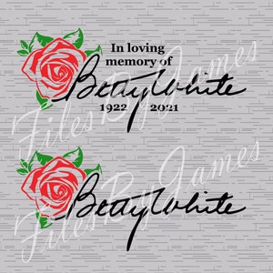 In Loving Memory of Betty White Rose Golden From TV SVG File Design Cricut Silhouette Cutting File For Vinyl To Make Shirts Signs Decals