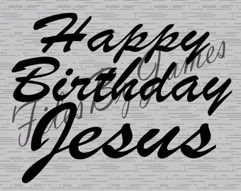 Grattis på födelsedagen Jesus Script Christmas Party Celebration SVG Jesus Design Cricut Silhouette Skärfil för vinyl gör skjortor skyltar dekal