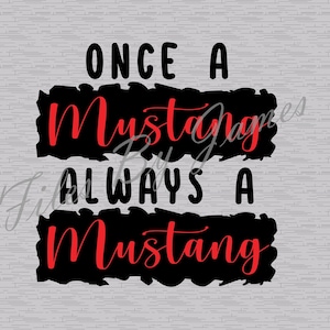 Once A Mustang Always A Mustang Mascot School Mustangs Shirt Design SVG File Design Back To School Designs  SVG Cut File Cricut Silhouette
