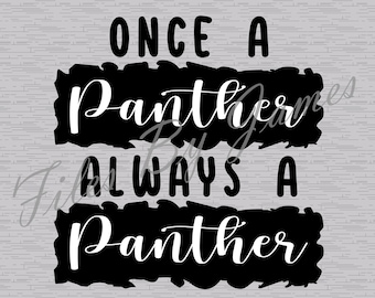 Once A Panther Always A Panther Mascot School Panthers Shirt Design SVG File Design Back To School Designs  SVG Cut File Cricut Silhouette