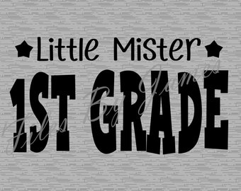 Lille herr Mr 1:a klass T-shirt Design Första klass SVG Elementary Kid Tillbaka till skolan Designs För Pojke Flicka Cut File Cricut Silhouette