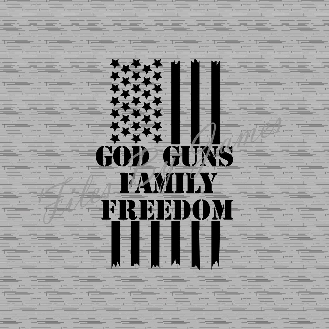 God Guns Family Freedom Flag 2nd Amendment Cut Design SVG File Design