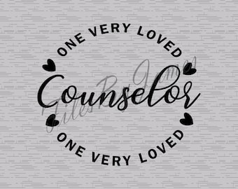 One Very Loved Counselor Valentine's Day Appreciation Office Design SVG File Design Cricut Silhouette Cutting File Vinyl Shirts Signs Decals