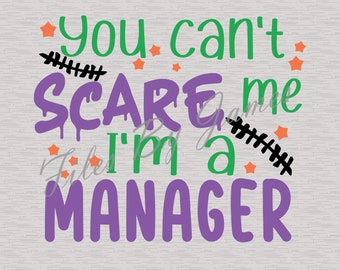 Halloween Du kan inte skrämma mig Jag är en chef SVG-fildesign höst Cricut silhuett klippfil för vinyl för att göra skjortor skyltar dekaler